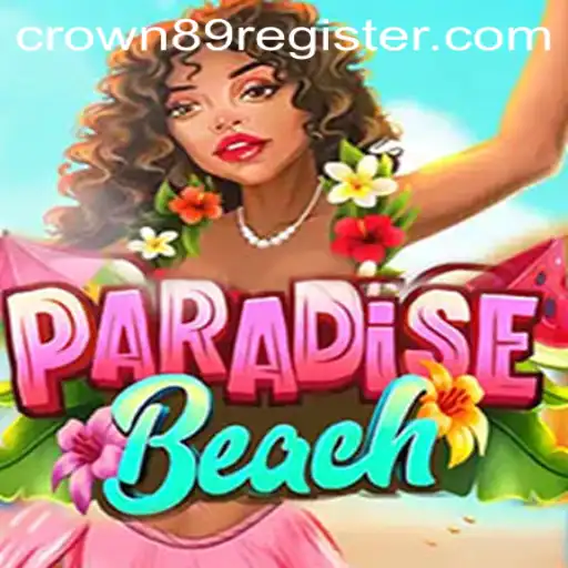 Experience the Thrills of ParadiseBeach: Dive Into Adventure with Crown89